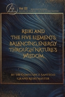 Reiki and the Five Elements: Balancing Energy Through Nature's Wisdom (Reiki Wisdom) 1990062652 Book Cover