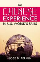 The Chinese Experience in World's Fairs 0741459582 Book Cover