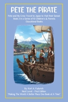 Pete The Pirate: Pete And His Crew Travel To Japan To Visist Their Sensei B0H6LW5NDV Book Cover