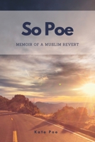 So Poe: Memoir Of A Muslim Revert B0BK59PNQB Book Cover