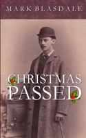 Christmas Passed: A Short Story for Christmas 1502367351 Book Cover