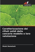 Caratterizzazione dei rifiuti solidi delle concerie modello e loro valutazione (Italian Edition) 6630418654 Book Cover