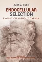 Endocellular Selection: Evolution without Darwin B09HFVCF27 Book Cover