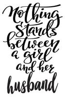 Nothing Stands Between A Girl And Her Husband: 6x9 College Ruled Line Paper 150 Pages 1794448438 Book Cover