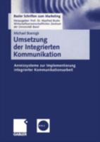 Umsetzung Der Integrierten Kommunikation: Anreizsysteme Zur Implementierung Integrierter Kommunikationsarbeit 3409115943 Book Cover