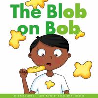The Blob on Bob 150388936X Book Cover