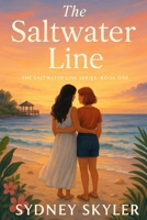 The Saltwater Line: The Saltwater Line Series — Book One B0G4GVF9BD Book Cover