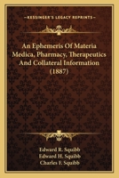 An Ephemeris of Materia Medica, Pharmacy, Therapeutics and Collateral Information, Vol. 3: January, 1887 (Classic Reprint) 1164569600 Book Cover