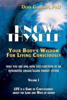 Know Thyself: Your Body's Wisdom for Living Consciously 0988801205 Book Cover