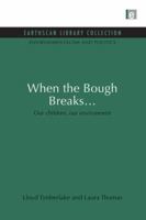 When the Bough Breaks...: Our children, our environment 0415852072 Book Cover