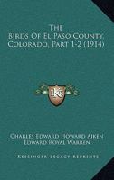 The Birds Of El Paso County, Colorado, Part 1-2 1120871700 Book Cover