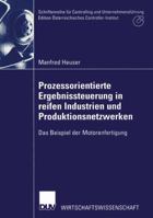 Prozessorientierte Ergebnissteuerung in Reifen Industrien Und Produktionsnetzwerken: Das Beispiel Der Motorenfertigung 382440642X Book Cover