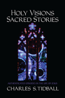 Holy Visions, Sacred Stories: Realities from the Blessed Anne Catherine Emmerich 088010645X Book Cover