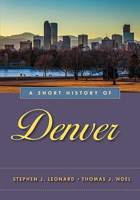 A Short History of Denver 1943859191 Book Cover