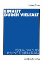 Einheit Durch Vielfalt: Foderalismus ALS Politische Lebensform 3531128019 Book Cover