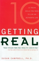 Getting Real: Ten Truth Skills You Need to Live an Authentic Life 0915811928 Book Cover