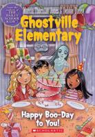 Happy Boo-Day to You! (Ghostville Elementary #6) 0439560020 Book Cover