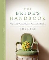 The Brides Handbook: A Spiritual & Practical Guide for Planning Your Wedding 0800759338 Book Cover