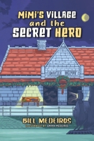 Mimi's Village and the Secret Hero (Life Lessons with Mimi & Peepa) B0GXCKR7T5 Book Cover
