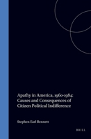 Apathy in America, 1960-1984: Causes and Consequences of Citizen Political Indifference 0941320391 Book Cover