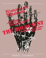 The Holocaust: The World and the Jews, 1933-1945 0874415314 Book Cover