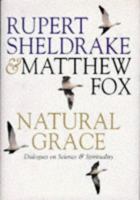 Natural Grace: Dialogues on Science and Spirituality 0747526273 Book Cover