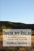 Inch by Inch: A Novel of Breast Cancer and Healing 1523314095 Book Cover