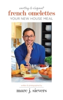 French Omelettes : Your New House Meal 1733288503 Book Cover