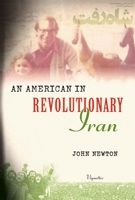 An American in Revolutionary Iran 1948192209 Book Cover