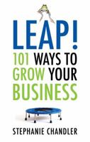 Leap! 101 Ways to Grow Your Business 1601630794 Book Cover