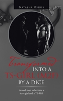 Transformed into a TS-Girl (M2F) by a dice: A road map to become a slave girl and a TS-Girl 1665587768 Book Cover