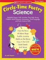 Circle Time Poetry Science: Delightful Poems With Activities That Help Young Children Build Phonemic Awareness, Oral Language, and Early Science Skills 0439529778 Book Cover
