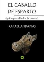 El caballo de esparto (guion para el lector de novelas) 8468630004 Book Cover