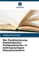 Die Positionierung thailändischer Postgraduierter in mehrsprachigen Klassenzimmern (German Edition) 6206919854 Book Cover