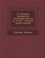 Il Cardinale Lambertini: Commedia Storica in 5 Atti 1016825587 Book Cover