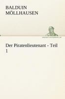 Der Piratenlieutenant - Teil 1 3842409648 Book Cover