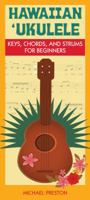 Hawaiian Ukulele: Keys, Chords, and Strums for Beginners 1939487757 Book Cover