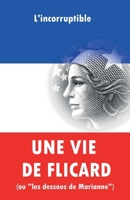 Une vie de "flicard" (ou "les dessous de Marianne") (French Edition) B093RTJJ7S Book Cover