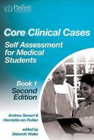 Core Clinical Cases. Book 1: Self-Assessment for Medical Students 1905635338 Book Cover