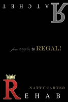 Ratchet Rehab: From Raggedy to Regal 1329171667 Book Cover