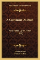 A Comment On Ruth: And Notes Upon Jonah 1606080326 Book Cover