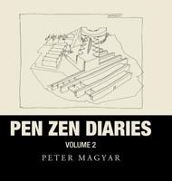 Pen Zen Diaries: Volume Two 1490791132 Book Cover