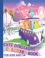 Cute dinosaurs coloring book: Great Gift for boys & girls Ages 4-8. Adventures, parties, cars, train, flying ... size (8.5 x 11 inches) (COLORS STYL B08GVCCT2X Book Cover