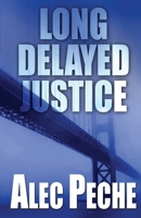 Long Delayed Justice 1955436134 Book Cover