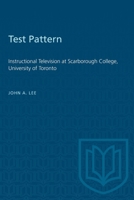 Test Pattern: Instructional Television at Scarborough College, University of Toronto 1487577028 Book Cover