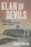 Klan of Devils: The Murder of a Black Louisiana Deputy Sheriff 0807176079 Book Cover