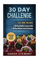 30 Day Challenge: 30 Day Mediterranean Diet, 30 Day Whole Food Challenge 1547083670 Book Cover