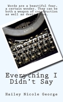 Everything I Didn't Say 1986850404 Book Cover
