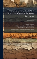 The Use of Soils East of the Great Plains Region 1025232704 Book Cover