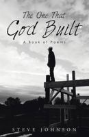 The One That God Built: A Book of Poems 1512767077 Book Cover